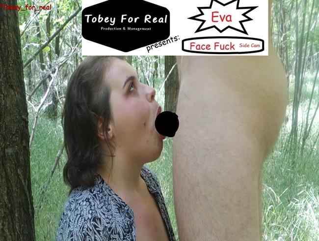 Eva - Face Fuck - Side Cam - Cum In Face