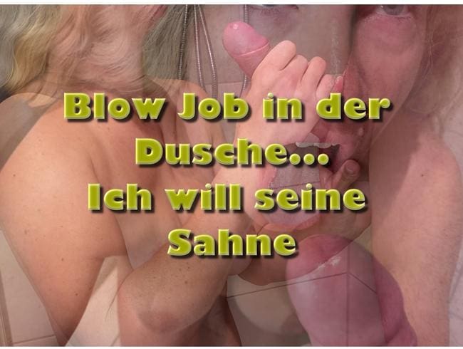 Blow Job in der Dusche..... ich lasse Ihn anspritzen....