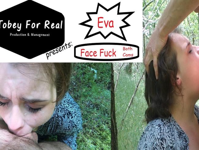 Eva - Face Fuck - Both Cams - Cum In Face