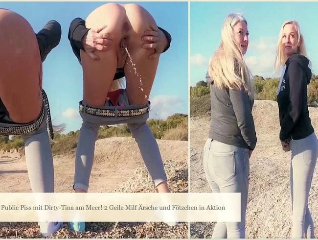 Public Piss mit Dirty-Tina am Meer! 2 Geile Milf Ärsche und Fötzchen in Aktion!