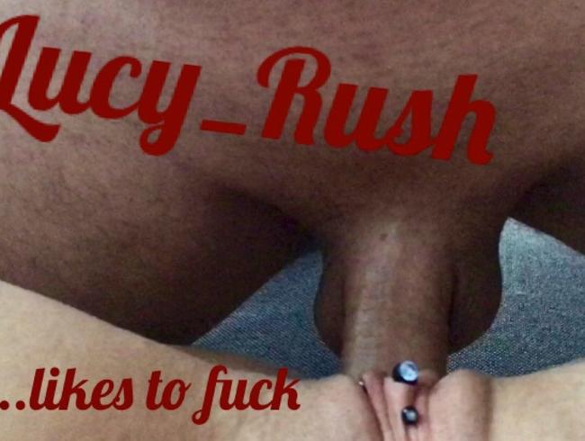 Lucy_Rush likes to fuck...