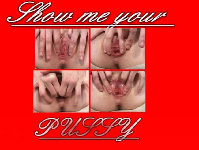 Show me your Pussy