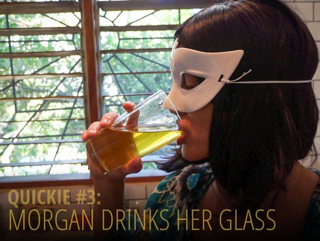 Quickie # 3: Morgan trinkt ihr Glas