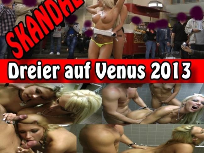 Skandal - Dreier auf Venus 2013