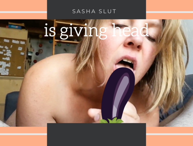 Sasha Slut Giving Head