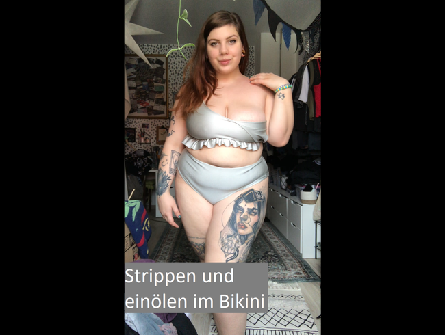 Strippen und einölen im Bikini